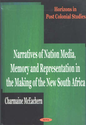 Book cover for Narratives of Nation Media, Memory and Representation in the Making of the New South Africa