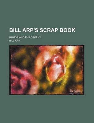 Book cover for Bill Arp's Scrap Book; Humor and Philosophy