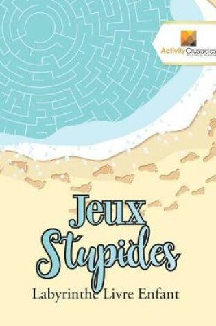 Cover of Jeux Stupides
