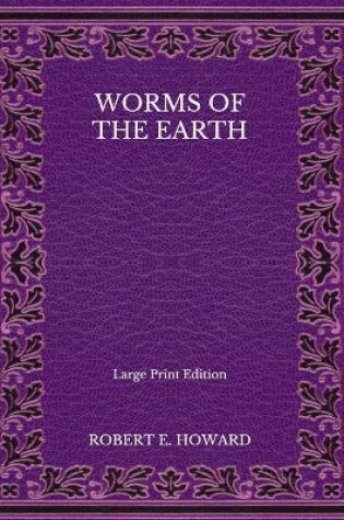 Cover of Worms Of the Earth - Large Print Edition