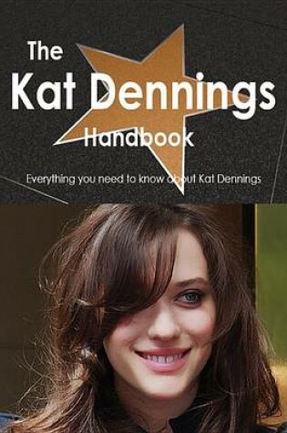 Cover of The Kat Dennings Handbook - Everything You Need to Know about Kat Dennings