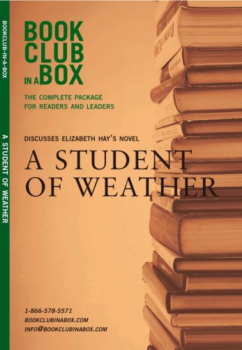 Book cover for "Bookclub-in-a-Box" Discusses the Novel "A Student of Weather"