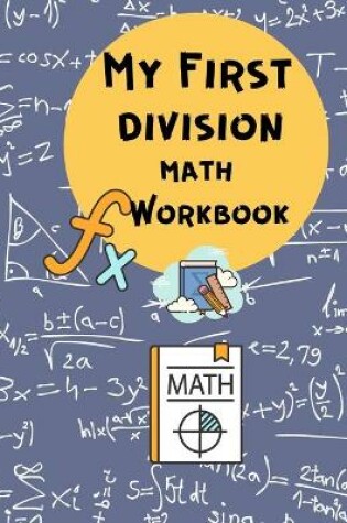 Cover of My First Division Math Workbook