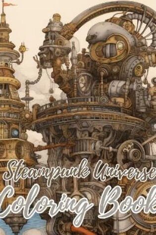 Cover of Steampunk Universe Coloring Book For Adults