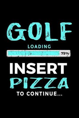 Book cover for Golf Loading 75% Insert Pizza To Continue
