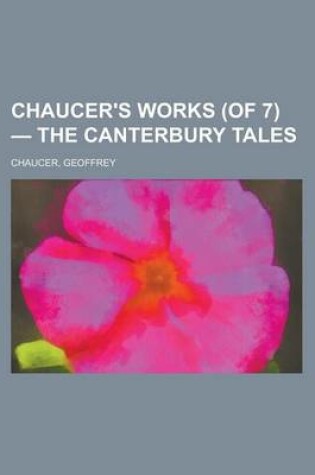 Cover of Chaucer's Works (of 7) - The Canterbury Tales Volume 4