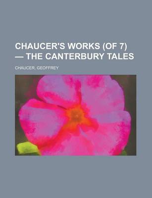 Book cover for Chaucer's Works (of 7) - The Canterbury Tales Volume 4