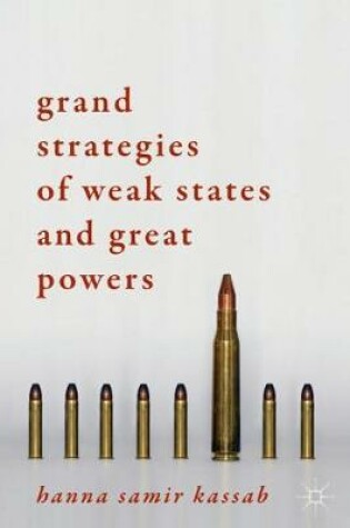 Cover of Grand Strategies of Weak States and Great Powers