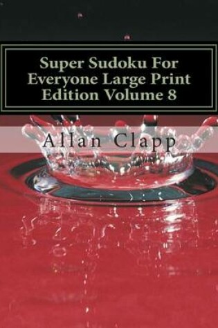 Cover of Super Sudoku for Everyone Large Print Edition Volume 8