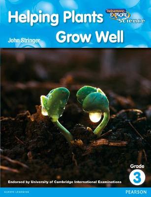 Cover of Heinemann Explore Science 2nd International Edition Reader G3 Helping Plants Grow Well