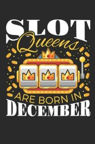 Cover of Slot Queens Are Born In December