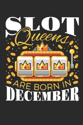 Book cover for Slot Queens Are Born In December