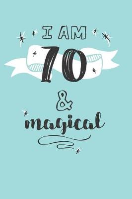 Book cover for I Am 70 And Magical