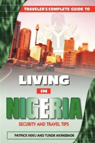 Cover of Traveler's Guide to Living in Nigeria: Security and Travel Tips