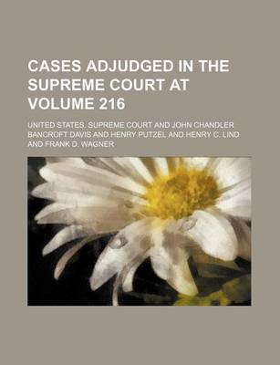 Book cover for United States Reports; Cases Adjudged in the Supreme Court at ... and Rules Announced at ... Volume 216