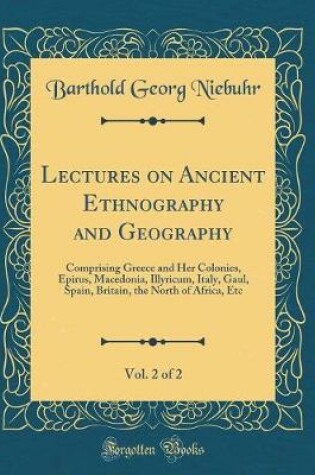 Cover of Lectures on Ancient Ethnography and Geography, Vol. 2 of 2