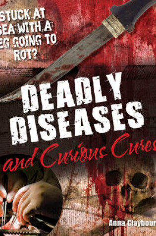 Cover of Deadly Diseases and Curious Cures