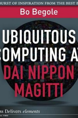 Cover of Ubiquitous Computing at Dai Nippon Magitti