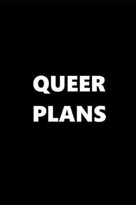 Book cover for 2019 Daily Planner Queer Plans Black White 384 Pages