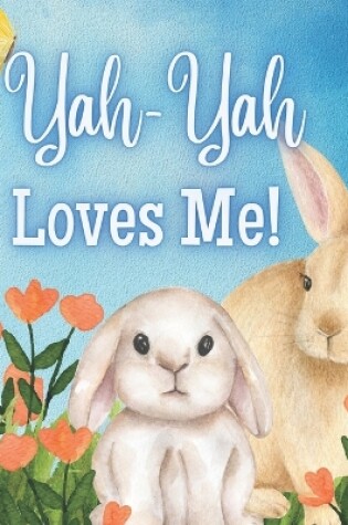 Cover of Yah-Yah Loves Me!