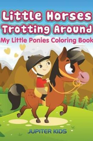 Cover of Little Horses Trotting Around