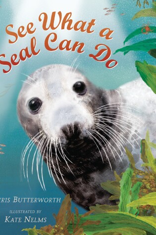 Cover of See What a Seal Can Do