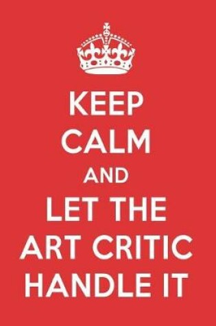 Cover of Keep Calm and Let the Art Critic Handle It