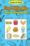 Book cover for Find Little Mio in the Supermarket