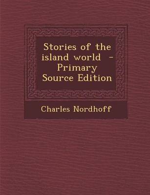 Book cover for Stories of the Island World - Primary Source Edition