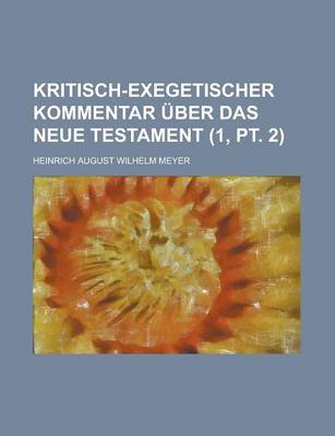 Book cover for Kritisch-Exegetischer Kommentar Uber Das Neue Testament (1, PT. 2 )