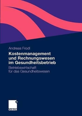 Book cover for Kostenmanagement und Rechnungswesen im Gesundheitsbetrieb
