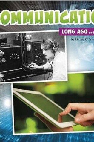Cover of Communication Long Ago and Today (Long Ago and Today)