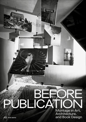 Book cover for Before Publication – Montage in Art, Architecture, and Book Design. A Reader