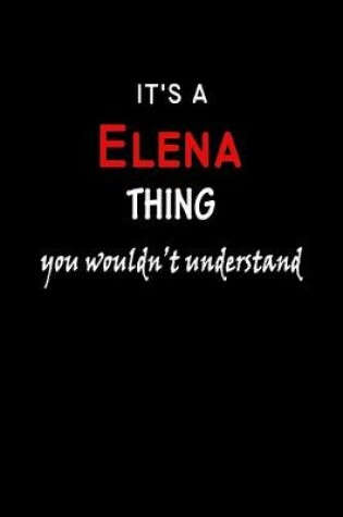 Cover of It's a Elena Thing You Wouldn't Understandl