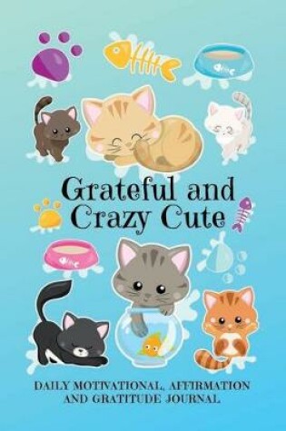 Cover of Grateful and Crazy Cute
