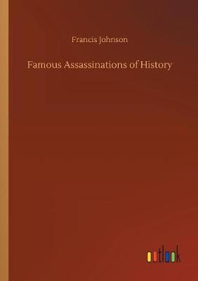 Book cover for Famous Assassinations of History