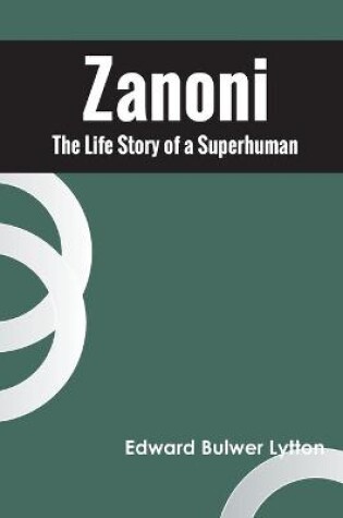 Cover of Zanoni The Life Story of a Superhuman