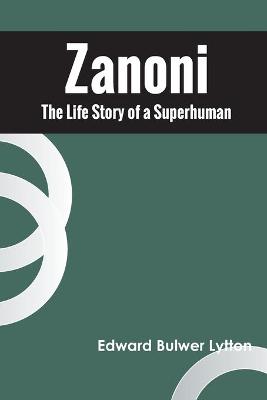 Book cover for Zanoni The Life Story of a Superhuman