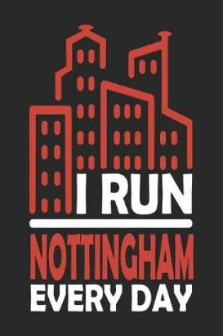 Cover of I Run Nottingham Every Day