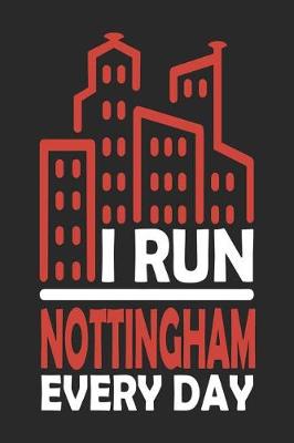 Book cover for I Run Nottingham Every Day