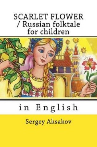 Cover of Scarlet Flower / Russian Folktale for Children