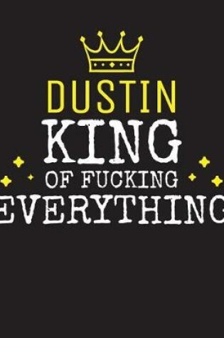 Cover of DUSTIN - King Of Fucking Everything