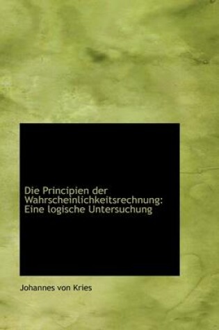 Cover of Die Principien Der Wahrscheinlichkeitsrechnung