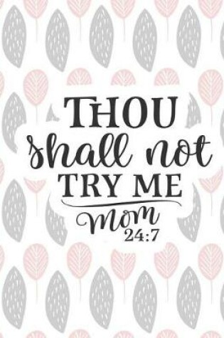 Cover of Thou Shall Not Try Me Mom 24