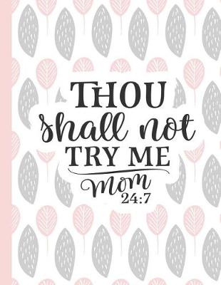 Cover of Thou Shall Not Try Me Mom 24