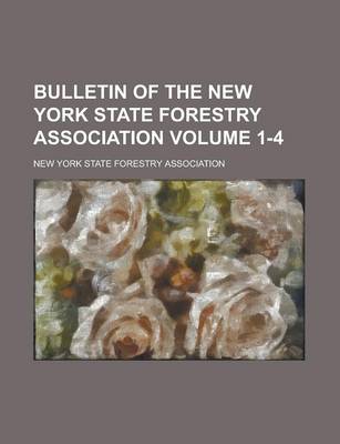 Book cover for Bulletin of the New York State Forestry Association Volume 1-4