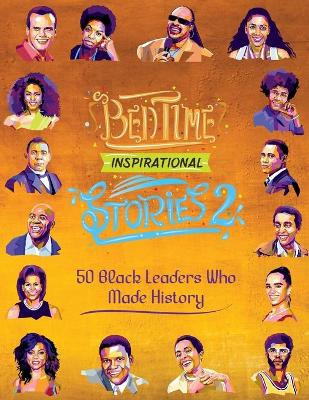 Cover of Bedtime Inspirational Stories - 50 Black Leaders who Made History