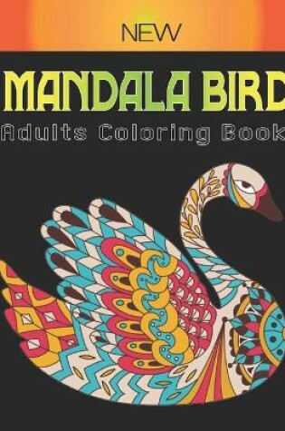 Cover of New Mandala Bird Adults Coloring Book