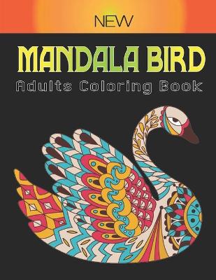 Book cover for New Mandala Bird Adults Coloring Book
