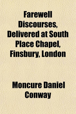 Book cover for Farewell Discourses, Delivered at South Place Chapel, Finsbury, London